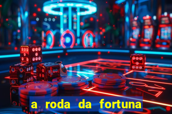 a roda da fortuna tarot conselho